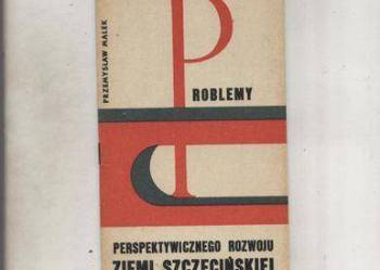 Problemy perspektywicznego rozwoju Ziemi Szczecińskiej