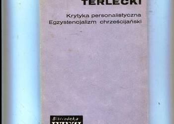 Krytyka personalistyczna Egzystencjonalizm chrześcijański - Tymon Terlecki