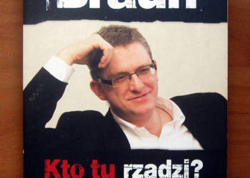 Grzegorz Braun - Kto tu rządzi ?