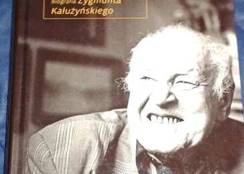 Pół życia w ciemności. Biografia Zygmunta Kałużyńskiego