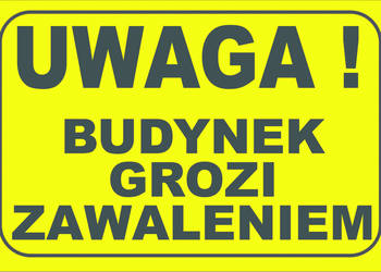 TABLICZKA znak tabliczka UWAGA BUDYNEK GROZI ZAWALENIEM