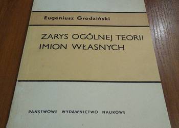Zarys ogólnej teorii imion własnych / Eugeniusz Grodziński