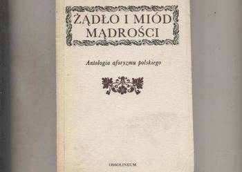 Żądło i miód mądrości   Antologia aforyzmu polskiego