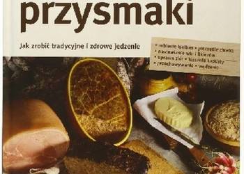DOMOWE PRZYSMAKI JAK ZROBIĆ TRADYCYJNE I ZDROWE