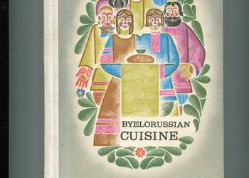 Byelorussian Cuisine - Kuchnia Białoruska Byelorussian Cuisine - Kuchnia Białoruska