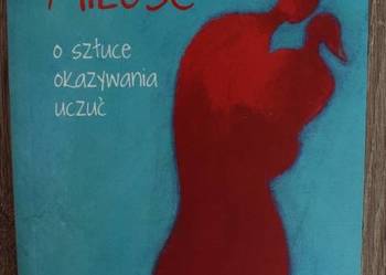 Miłość. O sztuce okazywania uczuć - Leo F. Buscaglia .