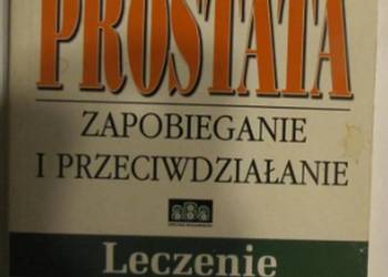 PROSTATA ZAPOBIEGANIE I PRZECIWDZIAŁANIE LECZENIE