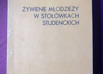 Żywienie młodzieży w stołówkach studenckich. J.Celczyńska, K.Wolf. 1986r.