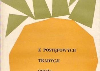 Z POSTĘPOWYCH TRADYCJI ORĘŻA POLSKIEGO 1917-1939 Z POSTĘPOWYCH TRADYCJI ORĘŻA POLSKIEGO 1917-1939