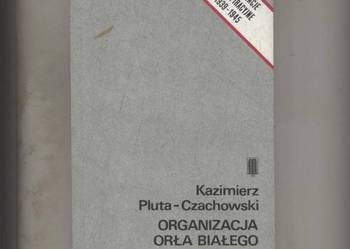Organizacja Orła Białego Organizacja Orła Białego