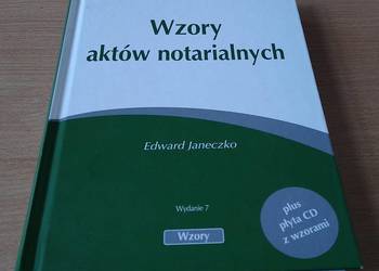 Wzory aktów notarialnych / Edward Janeczko wyd 7 twarda 2011