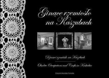 Ginące rzemiosło na Kaszubach