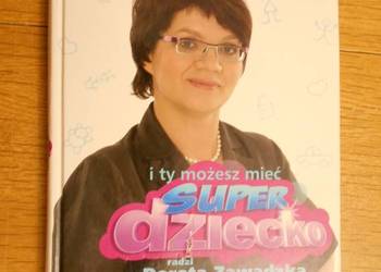 Dorota Zawadzka - I Ty możesz mieć super dziecko