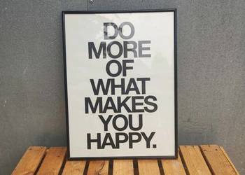 Plakat w czarnej ramie 40x30cm "do more of what makes you happy" | obrazek