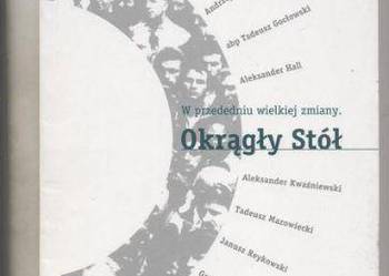 W przededniu wielkiej zmiany.  Okrągły Stół