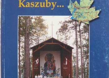 Gdy wspominam Kaszuby... Notes kanadyjski - Stolarczyk S.