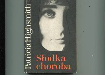 Słodka choroba - Patricia Highsmith