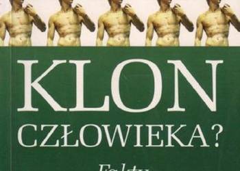 Czy powstanie klon człowieka /fa