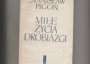 Miłe życia drobiazgi  Pokłosie - Pigoń