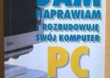 SAM NAPRAWIAM I ROZBUDOWUJĘ SWÓJ KOMPUTER