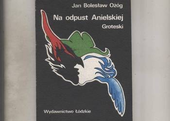 Na odpust Anielskiej Groteski - Ożóg Na odpust Anielskiej Groteski - Ożóg