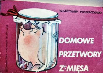 Domowe przetwory z mięsa książki używane kucharskie Domowe przetwory z mięsa książki używane kucharskie