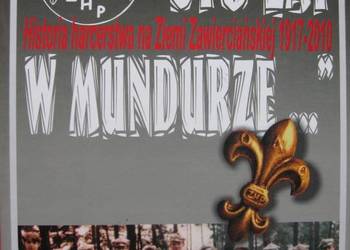 100 LAT W MUNDURZE HISTORIA HARCERSTWA - ZAWIERCIE 100 LAT W MUNDURZE HISTORIA HARCERSTWA - ZAWIERCIE