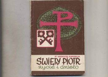 Romaniuk K. - Święty Piotr życie i dzieło