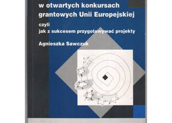 Zasady Oceny Projektów w otwartych konkursach grantowych Unii Europejskiej