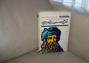 Podróżnicy polscy na Bliskim Wschodzie w XIX w. Jan Reychman