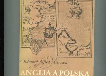 Anglia a Polska w pierwszej połowie XVII w. - Edward Alfred Mierzwa