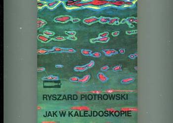Jak w kalejdoskopie - Piotrowski