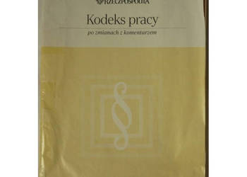 Kodeks pracy po zmianach z komentarzem 2007 Nr 1