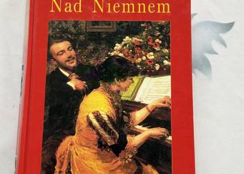 Nad Niemnem - E.Orzeszkowa - ksiazka Nad Niemnem - E.Orzeszkowa - ksiazka