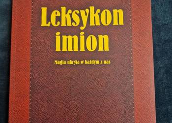 Leksykon imion. Magia ukryta w każdym z nas