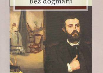 Bez dogmatu - H. Sienkiewicz.