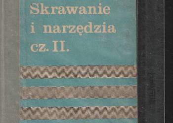 Skrawanie i narzędzia cz. II W.Brodowicz