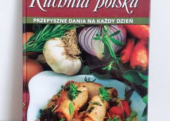 Kuchnia polska. Przepyszne dania na każdy dzień
