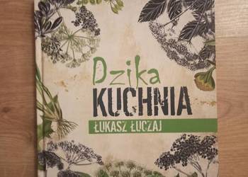 Dzika kuchnia – Łukasz Łuczaj