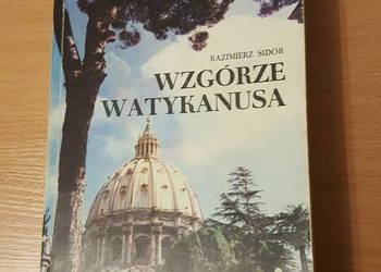 KSIĄŻKA "Wzgórze Watykanusa" Kazimierz Sidor, z suplementem