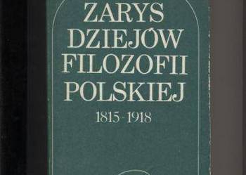Zarys dziejów filozofii polskiej 1815-1918