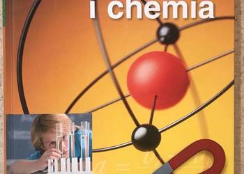 Fizyka i chemia ilustrowana encyklopedia ucznia