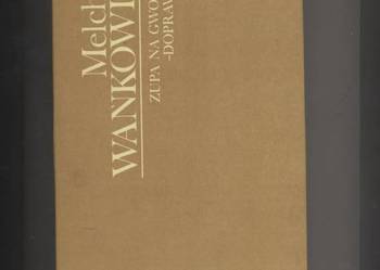 Zupa na gwoździu doprawiona - Melchior Wańkowicz