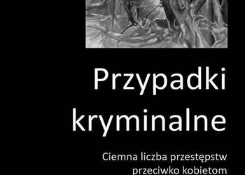 Ciemna liczba przestępstw przeciwko kobietom