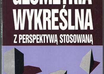 GEOMETRIA WYKREŚLNA Z PERSPEKTYWĄ STOSOWANĄ - GROCHOWSKI B.