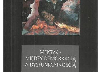 Meksyk – między demokracją a dysfunkcyjnoscią