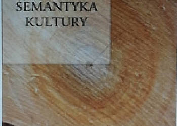 Semantyka kultury Semantyka kultury