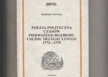 Poezja polityczna czasów pierwszego rozbioru i sejmu de