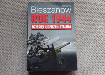"Rok 1944 dziesięć uderzeń Stalina" Władimir Bieszanow