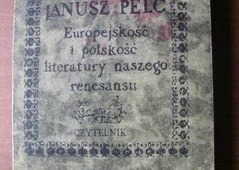 Europejskość i polskość literatury renesanu - Pelc /FA